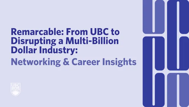 Remarcable: From UBC to Disrupting a Multi-Billion Dollar Industry: Networking & Career Insights