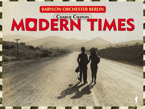 Chaplin's Modern Times LIVE with Babylon Orchester Berlin