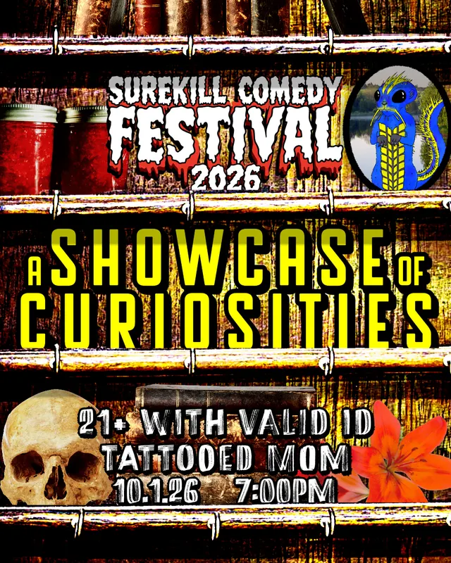 SureKill Comedy Festival Presents: Showcase of Curiosities