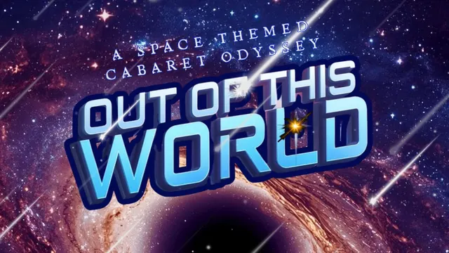 Out of this World: A Space-Themed Cabaret Odyssey