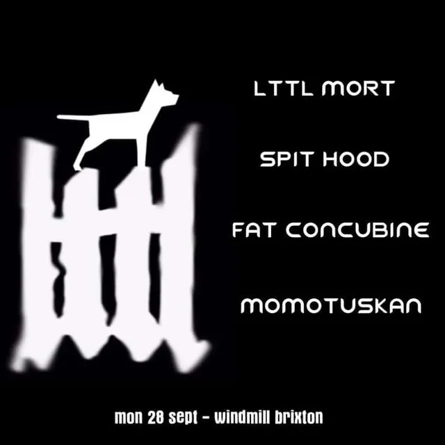 Lttl Mort, Spit Hood, Fat Concubine, Momotuskan