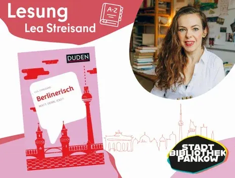 Reading with Lea Streisand: Berlin dialect – ‘Watt denn, icke?’