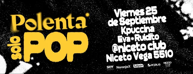 Polenta Solo Pop 25 SEP en Niceto Club (+18 años)