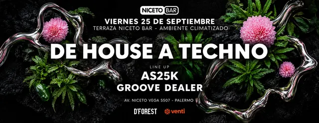 DE HOUSE A TECHNO PRES. AS25K & GROOVE DEALER en Niceto Bar